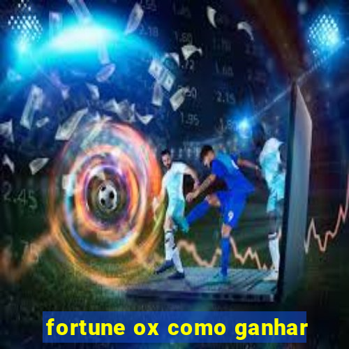 fortune ox como ganhar